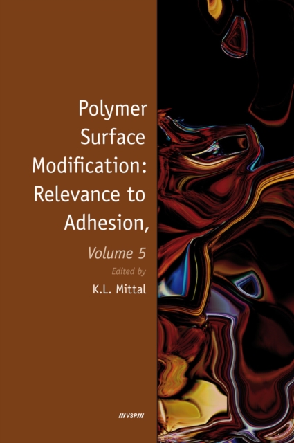 Polymer Surface Modification: Relevance to Adhesion, Volume 5, PDF eBook