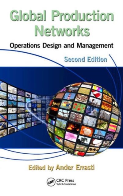 Global Production Networks : Operations Design and Management, Second Edition, Hardback Book