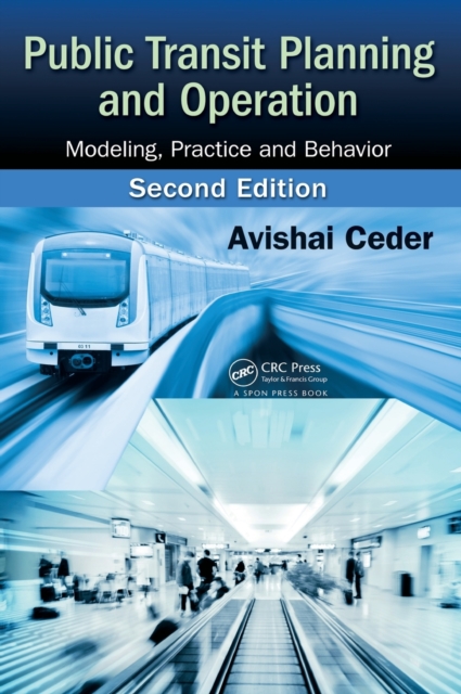 Public Transit Planning and Operation : Modeling, Practice and Behavior, Second Edition, Hardback Book