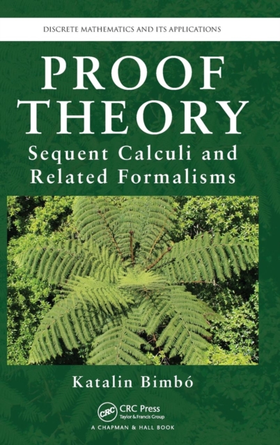 Proof Theory : Sequent Calculi and Related Formalisms, Hardback Book