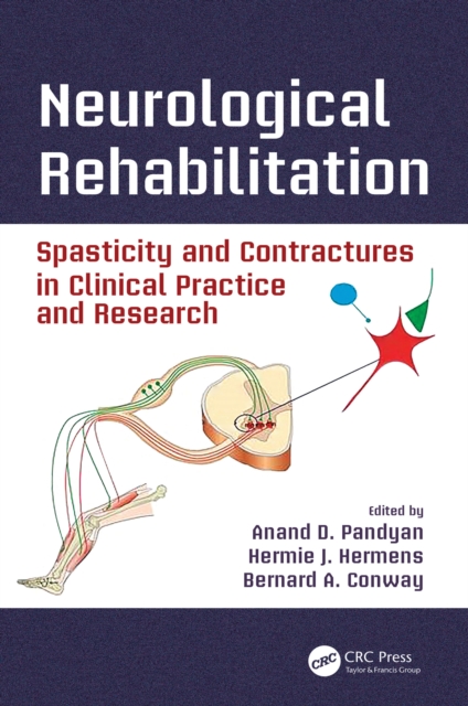 Neurological Rehabilitation : Spasticity and Contractures in Clinical Practice and Research, PDF eBook