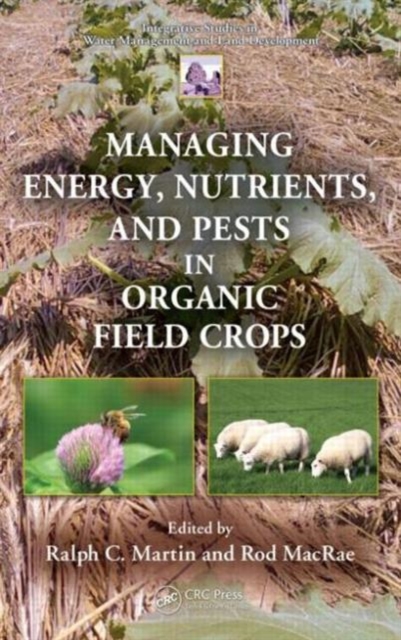 Managing Energy, Nutrients, and Pests in Organic Field Crops, Hardback Book