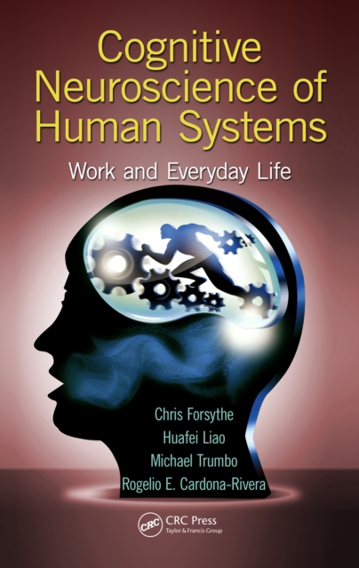 Cognitive Neuroscience of Human Systems : Work and Everyday Life, PDF eBook