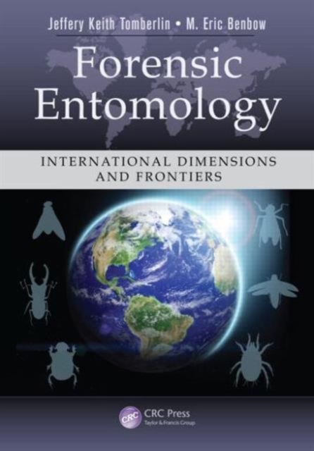 Forensic Entomology : International Dimensions and Frontiers, Hardback Book
