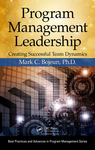 Program Management Leadership : Creating Successful Team Dynamics, PDF eBook