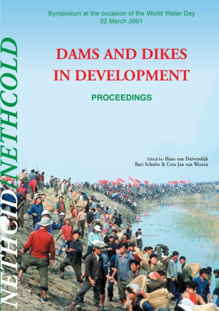 Dams and Dikes in Development : Proceedings of the Symposium, World Water Day, 22 March 2001, PDF eBook