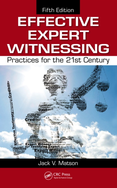 Effective Expert Witnessing : Practices for the 21st Century, EPUB eBook