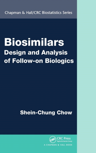 Biosimilars : Design and Analysis of Follow-on Biologics, Hardback Book