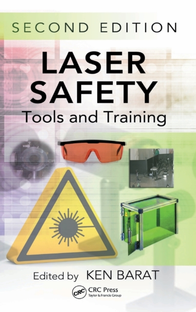 Laser Safety : Tools and Training, Second Edition, Hardback Book