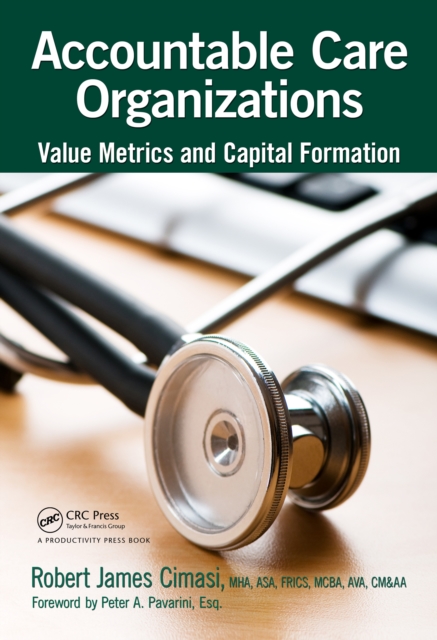 Accountable Care Organizations : Value Metrics and Capital Formation, PDF eBook