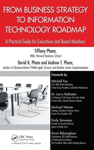 From Business Strategy to Information Technology Roadmap : A Practical Guide for Executives and Board Members, Hardback Book