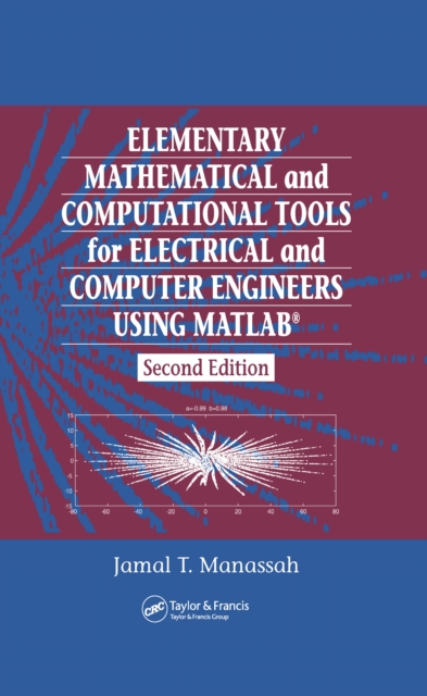 Elementary Mathematical and Computational Tools for Electrical and Computer Engineers Using MATLAB, PDF eBook