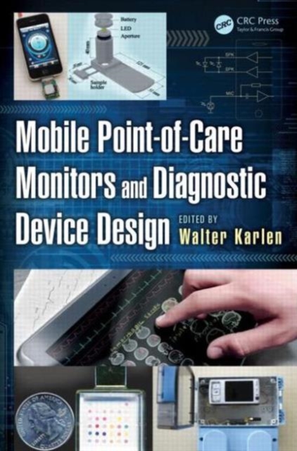 Mobile Point-of-Care Monitors and Diagnostic Device Design, Hardback Book