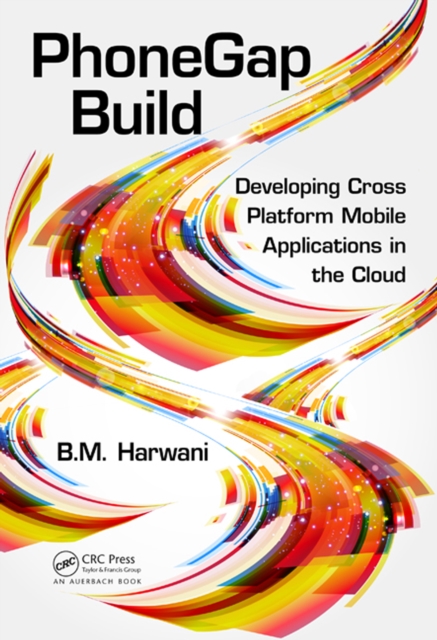 PhoneGap Build : Developing Cross Platform Mobile Applications in the Cloud, PDF eBook