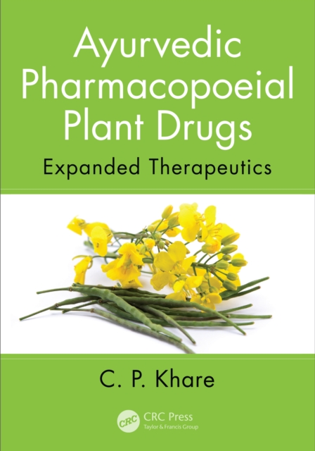Ayurvedic Pharmacopoeial Plant Drugs : Expanded Therapeutics, PDF eBook