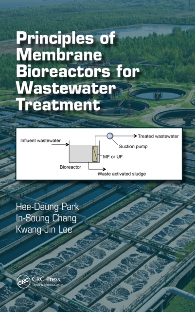 Principles of Membrane Bioreactors for Wastewater Treatment, PDF eBook
