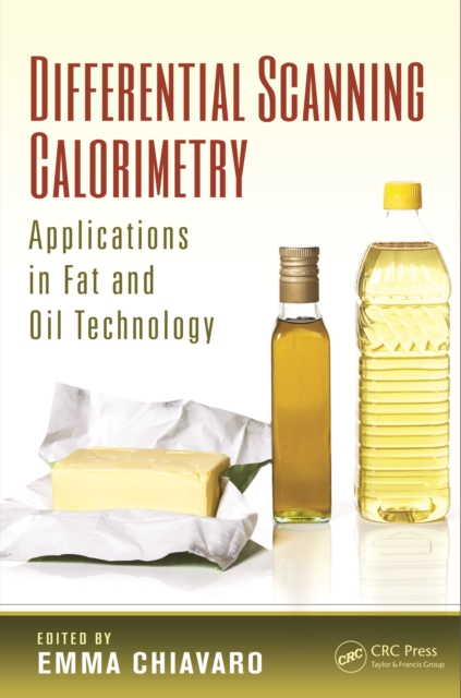 Differential Scanning Calorimetry : Applications in Fat and Oil Technology, PDF eBook