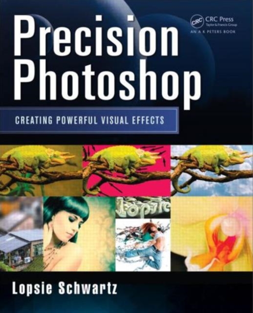 Precision Photoshop : Creating Powerful Visual Effects, Paperback / softback Book