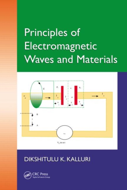 Principles of Electromagnetic Waves and Materials, Hardback Book