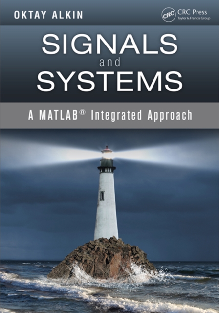 Signals and Systems : A MATLAB Integrated Approach, PDF eBook