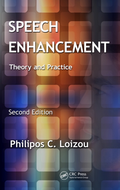 Speech Enhancement : Theory and Practice, Second Edition, EPUB eBook