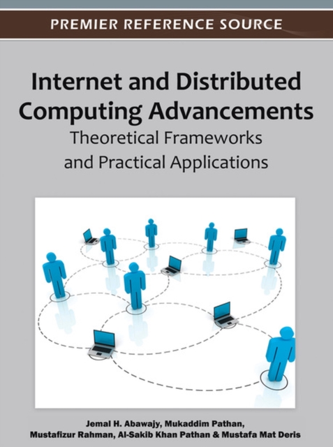 Internet and Distributed Computing Advancements : Theoretical Frameworks and Practical Applications, Hardback Book