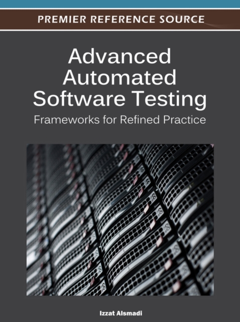 Advanced Automated Software Testing: Frameworks for Refined Practice, EPUB eBook