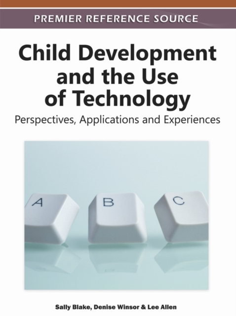 Child Development and the Use of Technology: Perspectives, Applications and Experiences, EPUB eBook