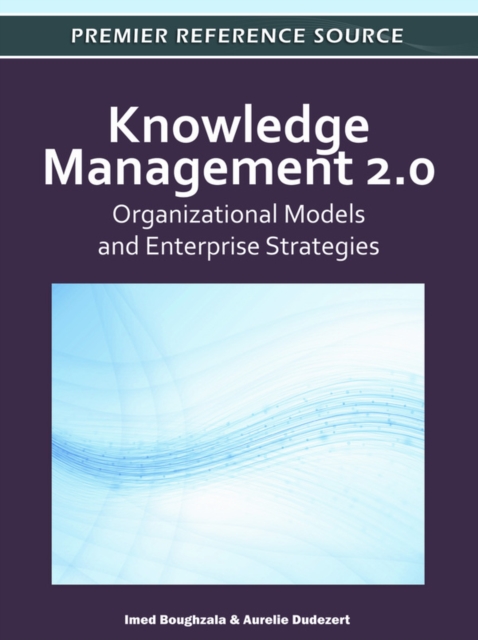 Knowledge Management 2.0: Organizational Models and Enterprise Strategies, EPUB eBook