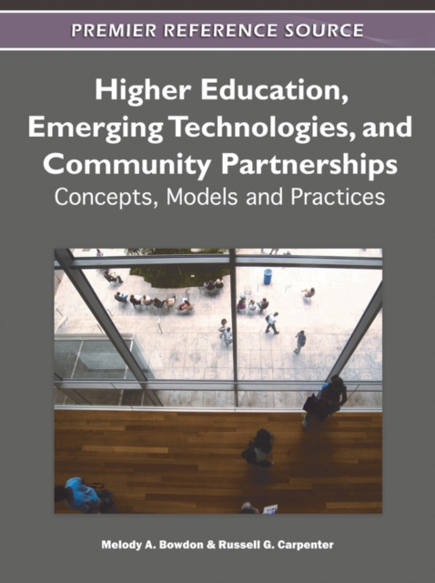 Higher Education, Emerging Technologies, and Community Partnerships: Concepts, Models and Practices, EPUB eBook