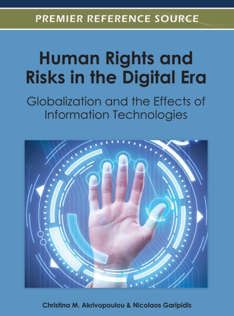 Human Rights and Risks in the Digital Era : Globalization and the Effects of Information Technologies, Hardback Book