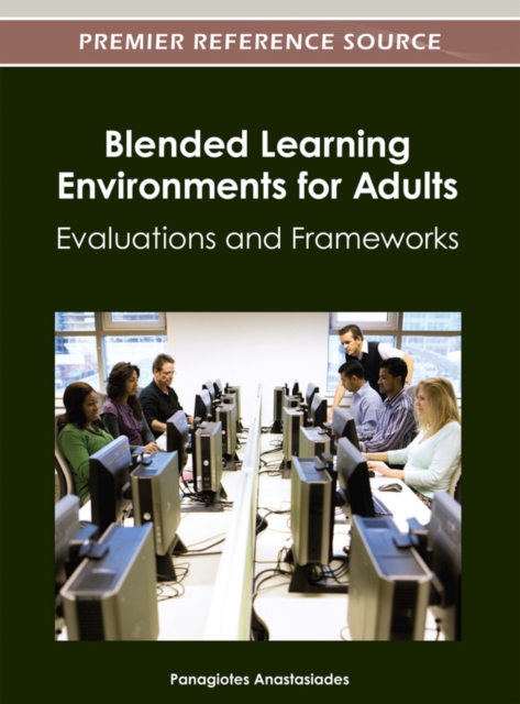 Blended Learning Environments for Adults: Evaluations and Frameworks, PDF eBook