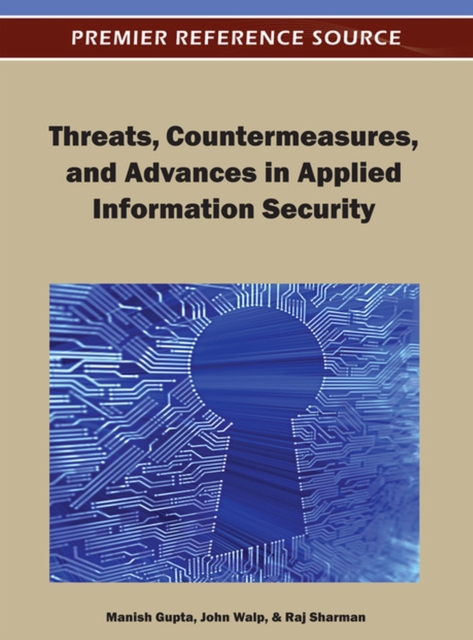 Threats, Countermeasures, and Advances in Applied Information Security, Hardback Book