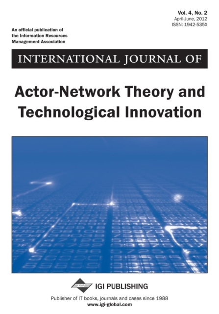 International Journal of Actor-Network Theory and Technological Innovation, Vol 4 ISS 2, Paperback / softback Book