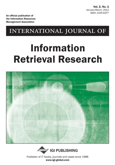 International Journal of Information Retrieval Research, Vol 2 ISS 1, Paperback / softback Book