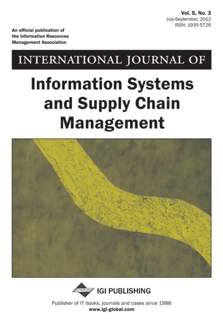 International Journal of Information Systems and Supply Chain Management, Vol 5 ISS 3, Paperback / softback Book
