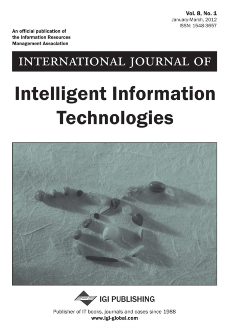 International Journal of Intelligent Information Technologies, Vol 8 ISS 1, Paperback / softback Book