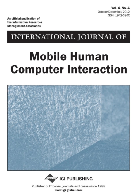 International Journal of Mobile Human Computer Interaction, Voll 4 ISS 4, Paperback / softback Book