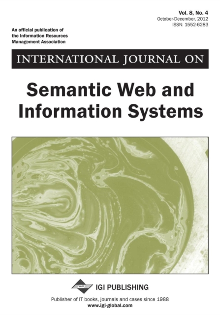 International Journal on Semantic Web and Information Systems, Vol 8 ISS 4, Paperback / softback Book