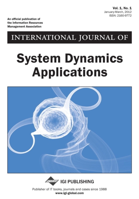 International Journal of System Dynamics Applications, Vol 1 ISS 1, Paperback / softback Book
