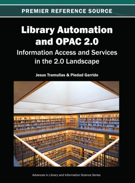 Library Automation and OPAC 2.0: Information Access and Services in the 2.0 Landscape, PDF eBook