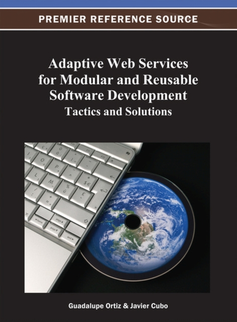 Adaptive Web Services for Modular and Reusable Software Development : Tactics and Solutions, Hardback Book