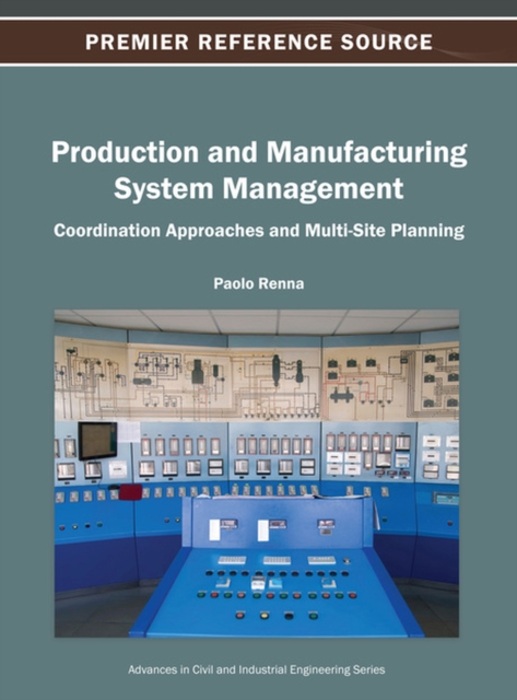 Production and Manufacturing System Management : Coordination Approaches and Multi-Site Planning, Hardback Book