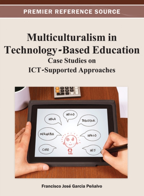 Multiculturalism in Technology-Based Education : Case Studies on ICT-Supported Approaches, Hardback Book