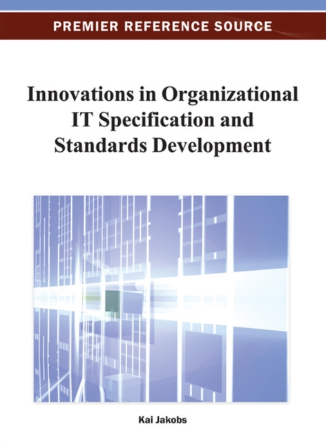Innovations in Organizational IT Specification and Standards Development, Hardback Book