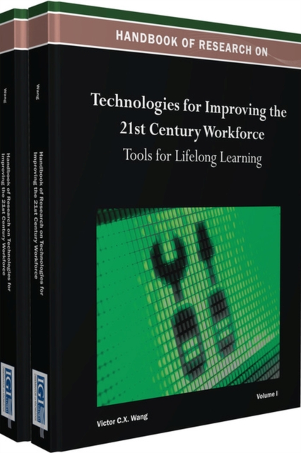 Handbook of Research on Technologies for Improving the 21st Century Workforce : Tools for Lifelong Learning, Hardback Book