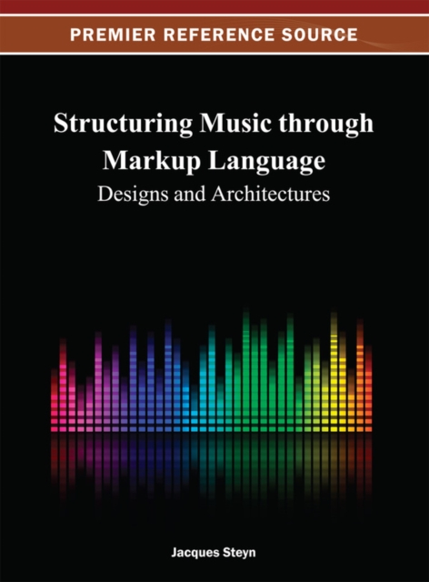 Structuring Music through Markup Language: Designs and Architectures, EPUB eBook