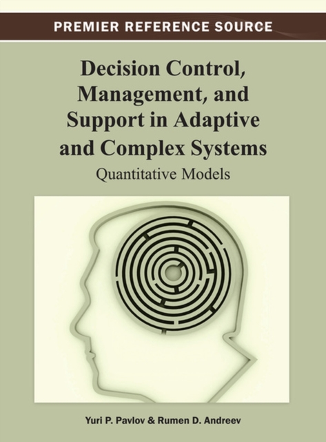 Decision Control, Management, and Support in Adaptive and Complex Systems : Quantitative Models, Hardback Book