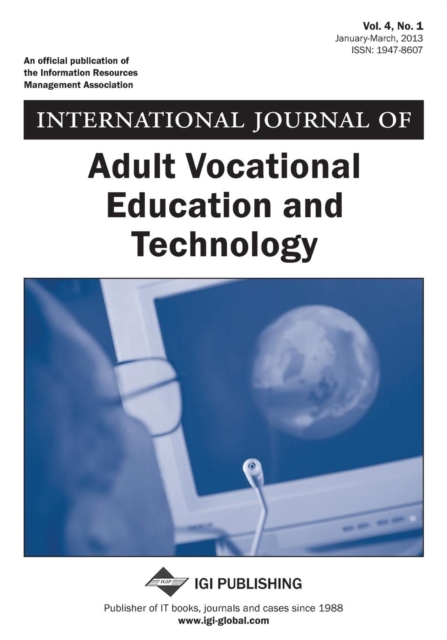 International Journal of Adult Vocational Education and Technology, Vol 4 ISS 1, Paperback / softback Book