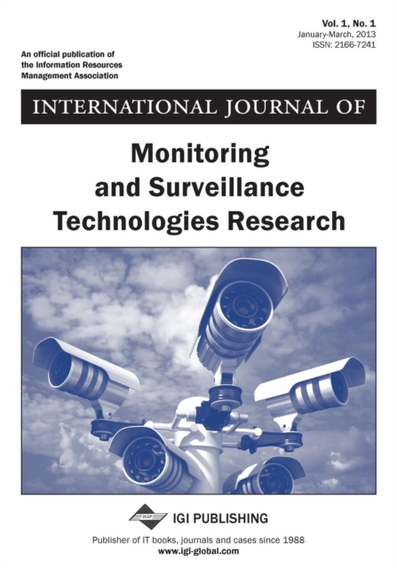 International Journal of Monitoring and Surveillance Technologies Research, Vol 1 ISS 1, Paperback / softback Book